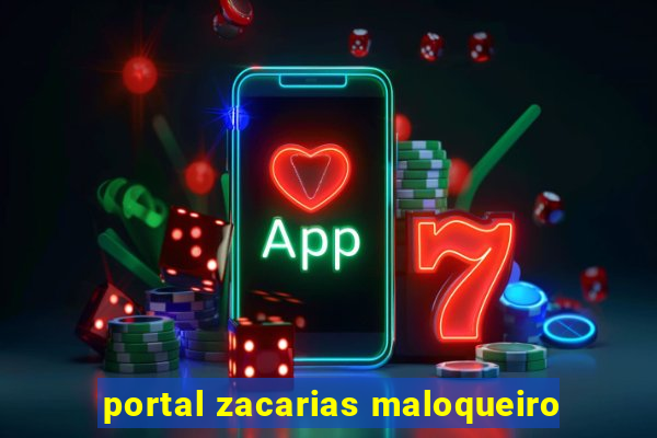 portal zacarias maloqueiro